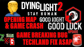 Dying Light 2 NEW UPDATE Has A Game Breaking Bug NEEDS HOT FIX ASAP!