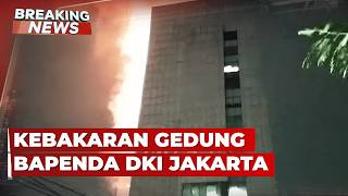 🔴BREAKING NEWS - Kebakaran Gedung Bapenda DKI Jakarta
