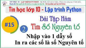 Lập trình python - Bài 15 P2. Code python Hàm tìm số Nguyên tố | Tin học 10
