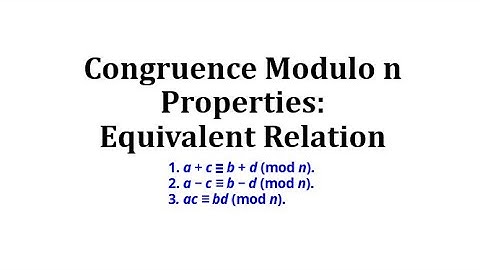 Congruence Modulo n Arithmetic Properties: Equivalent Relation