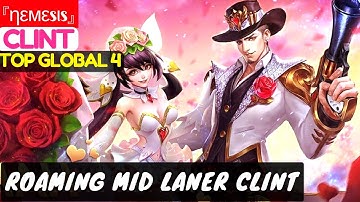 Roaming Mid Laner Clint [Top Global 4 Clint] | 『ηεмεsιs』 Clint Gameplay Mobile Legends
