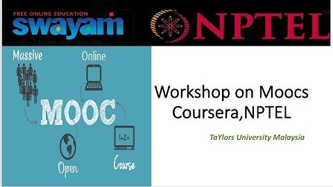Workshop on " Moocs, NPTEL, Coursera" online courses || FDP program || Taylor University Malaysia
