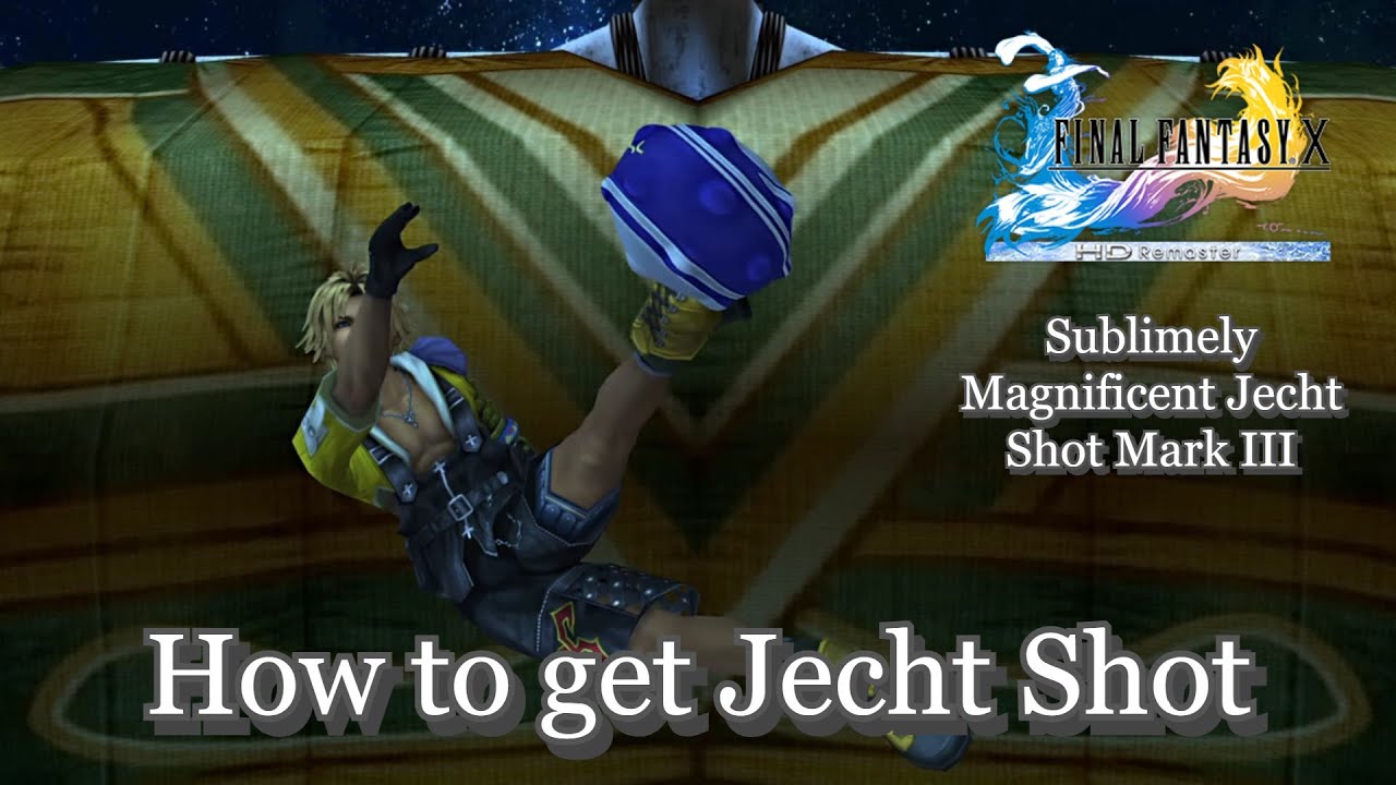 Final Fantasy X Hd Remaster- How To Get Jecht Shot (Sublimely Magnificent Jecht Shot Mark Iii)
