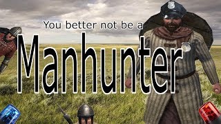 The Average Mount and Blade Manhunter Experience