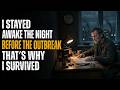 I Stayed Awake the Night Before the Outbreak and It Saved Me | creepypasta