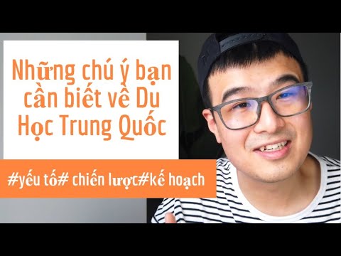 Du học trung quốc nên học ngành gì | Du Học Trung Quốc: Chú ý nào trong việc chọn trường Đại Học ở Trung Quốc | Anh Nguyen