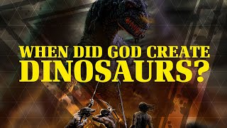 When Did God Create Dinosaurs? | Time, Evolution, and the Bible