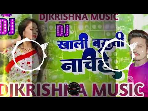  djremix  Khali barati nachihe  djKrishna music Gonda  hit bhojpuri song  new dj remix songs