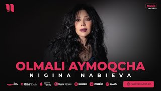 Nigina Nabieva - Olmali aymoqcha (audio)