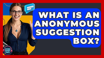 What Is An Anonymous Suggestion Box? - Customer Support Coach