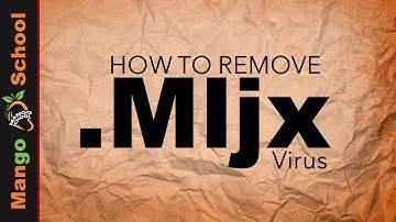 Mljx File Virus Ransomware [.mljx Removal and Decrypt] .mljx Files