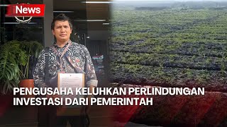 Konflik Lahan di Sumsel Kembali Memanas, Pengusaha Keluhkan Tak Ada Perlindungan Investasi