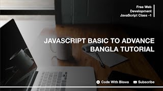JavaScript Introduction, Basic JavaScript Guidelines, Variables | JavaScript Bangla Tutorial