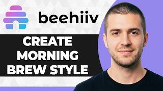 How to Create a Morning Brew Style Newsletter in Beehiiv 2026 Guide