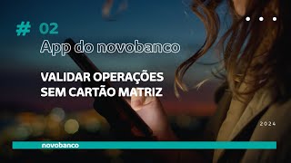 App do novobanco - Validar Operações sem Cartão Matriz