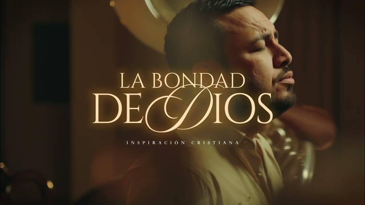 La bondad de Dios - Inspiración Cristiana La bondad de Dios - Inspiración Cristiana