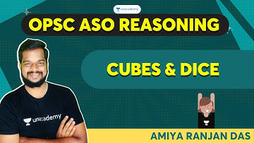 OPSC ASO REASONING | Concept & Questions on Cubes & Dice | OPSC | Amiya  | Unacademy Live OPSC