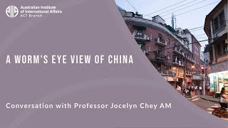 A Worms-Eye View of China | Professor Jocelyn Chey AM