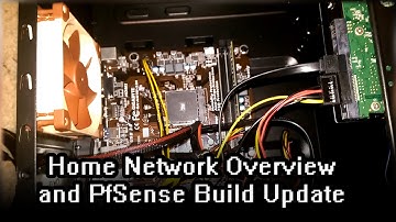 Home Network Overview and PfSense Build Log Update