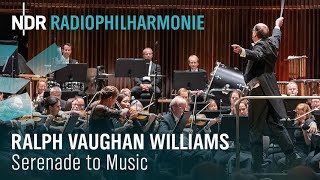 Ralph Vaughan Williams: Serenade to Music | Andrew Manze | NDR Radiophilharmonie