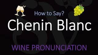 How to Pronounce Chenin Blanc? French Wine Pronunciation