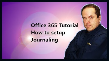 Microsoft 365 Tutorial  How to setup Journaling