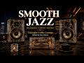 Smooth Jazz Relaxation | Midnight Coffee Lounge | Relaxing Jazz Music