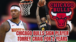 News Chicago Bulls | Chicago Bulls Sign Player TORREY CRAIG For 2 Years | Chicago Bulls