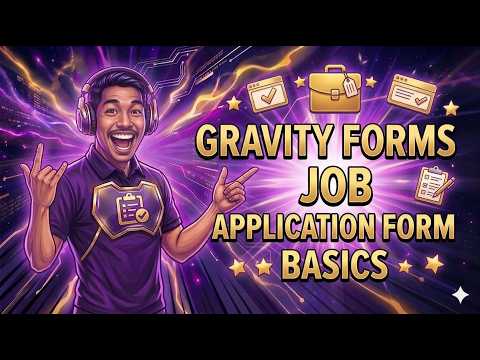 Create a Job Application Form in Gravity Forms | Learn Core WordPress Form Setup