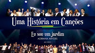 Adriana Arydes Eu sou um jardim Ao vivo
