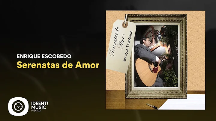 Serenatas de Amor - Enrique Escobedo (lbum Completo)