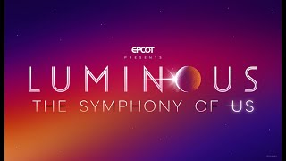LUMINOUS - The Symphony of US in 4K | EPCOT at Walt Disney World by Lost in a Wonderland 404 views 5 months ago 16 minutes