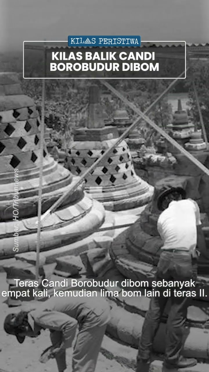 Kilas Peristiwa: Teror Besar-besaran dalam Tragedi Pengeboman di Candi Borobudur Tepat Tengah Malam