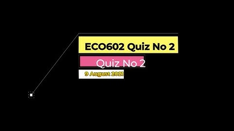 ECO602 Forecasting & Budgeting Quiz No 2 Solution