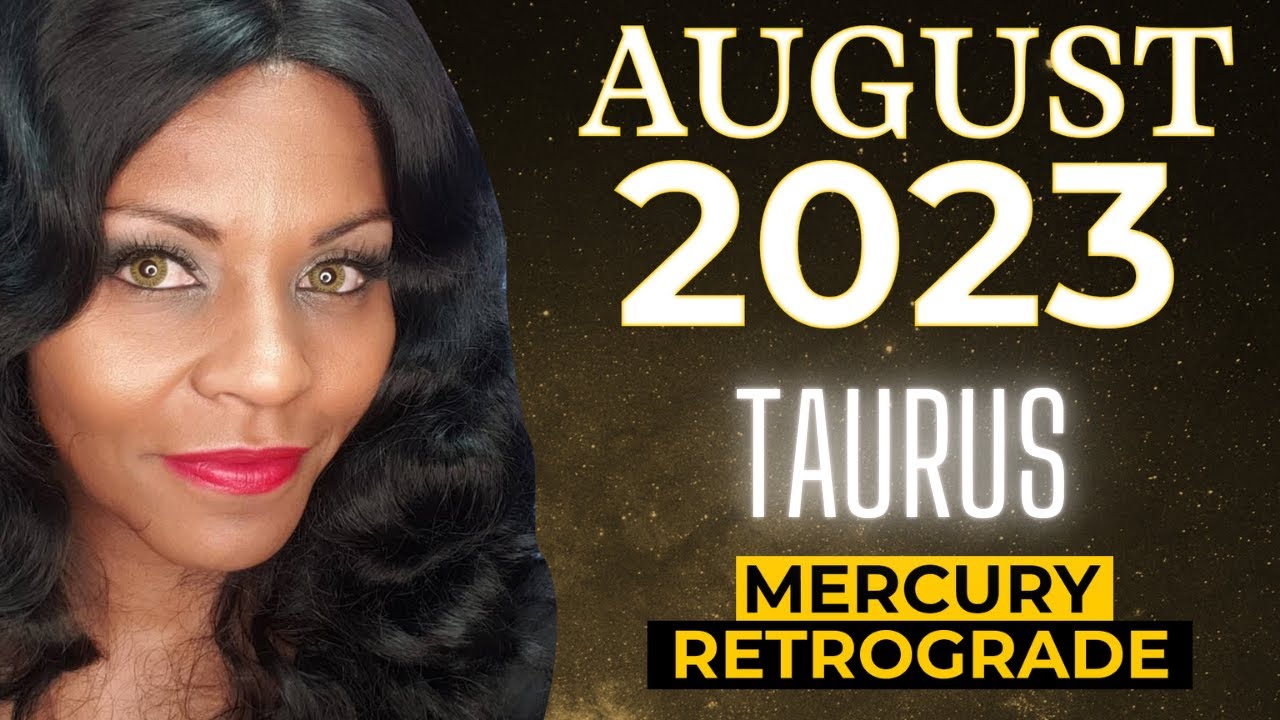 TAURUS ASTROLOGY HOROSCOPE AUGUST 2023 YouTube