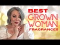 Best Grown Woman Perfumes | The Most Powerful, Confident, Feminine Fragrances in My Collection!