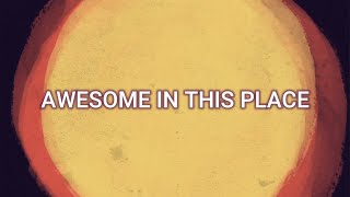 Awesome in this Place (Lyrics) - Hillsong Worship