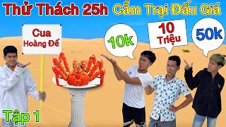 Thử Thách 25h Cắm Trại Bằng Cách ĐẤU GIÁ 0 Sao vs 6 Sao | 25 Giờ Cắm Trại 10k vs 10 triệu