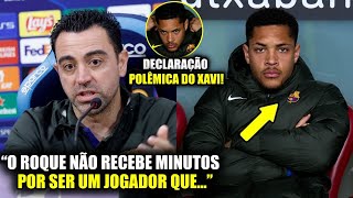 🚨 EITA! Olha a DECLARAÇÃO POLÊMICA DO XAVI SOBRE O VITOR ROQUE HOJE!