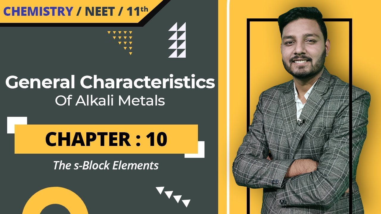 General Characteristics Of Alkali Metals (Part 1) Class 11 Chemistry