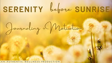 Serenity Before Sunrise©️ Journaling + Motivation - Procrastination Intro