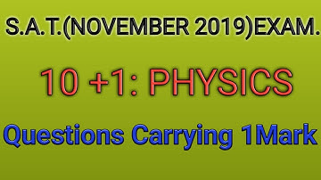 Physics EXAM.Class 11th Part -1 (NOVEMBER S.A.T.2019)