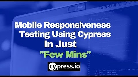 How to do Mobile Responsive testing using Cypress  | Cypress view port | cy.viewport