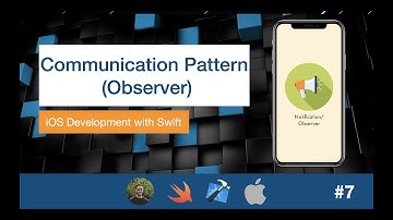 iOS Dev 7: Observer Communication Pattern | Swift 5, XCode 11