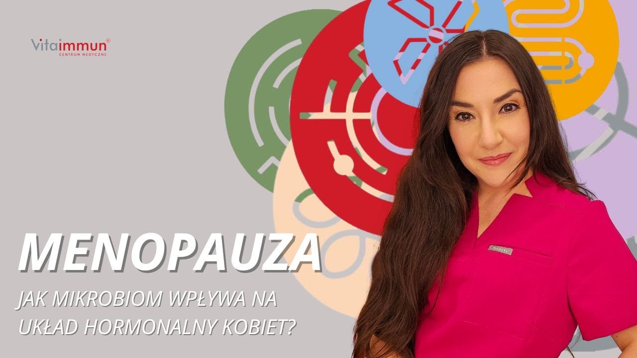 Menopauza - jak mikrobiom wpływa na układ hormonalny kobiet? | Dr Patrycja Szachta
