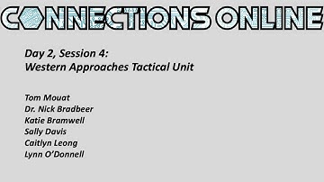 Connections Online 2021 Day 2, Session 4: Western Approaches Tactical Unit
