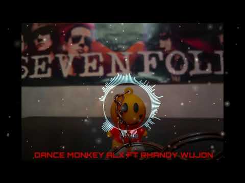 DANCE MONKEY REMIX TERBARU 2020"ALX FT RHANDY WUJON