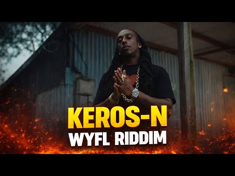 KEROS-N - WYFL RIDDIM