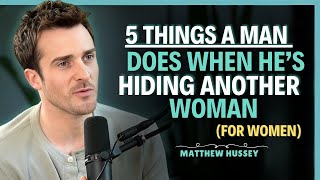 5 Things a Man Does When He’s Hiding Another Woman || Matthew Hussey || Dating Tips