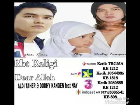 Full' DEAR ALLAH ' Dodhy Kangen & Aldi Taher Feat Nay (subscribe Ya)